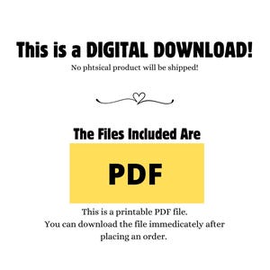 May include: White background with black text that reads "This is a DIGITAL DOWNLOAD!" and "The Files Included Are PDF". A yellow rectangle contains the letters "PDF". The text states it is a printable PDF file.