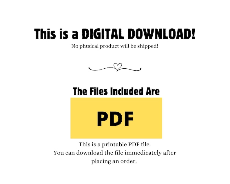 May include: White background with black text that reads "This is a DIGITAL DOWNLOAD!" and "The Files Included Are PDF". A yellow rectangle contains the letters "PDF". The text states it is a printable PDF file.