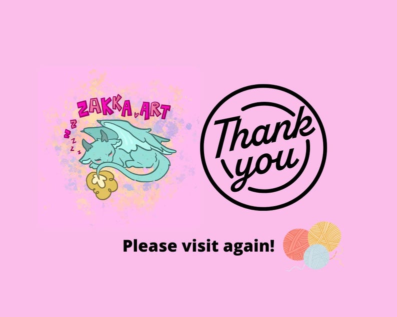 May include: A pink background with the text "ZAKKA ART" above a sleeping teal dragon illustration. A black circle with the words "Thank you" is on the right. Below, the text reads "Please visit again!" with yarn balls.