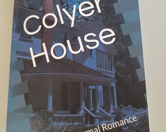 Colyer House a Paranormal Mystery by Deb Vickers