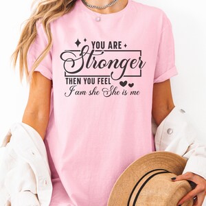 Motivational Mental Health T-Shirt: You Are Stronger Than You Feel