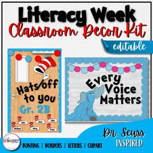 May include: A classroom decor kit with the text "Literacy Week Classroom Decor Kit". The kit includes a door decoration with "Hats off to you Gr. 2B" and a bulletin board with an elephant and the text "Every Voice Matters". The design is Dr. Seuss inspired.