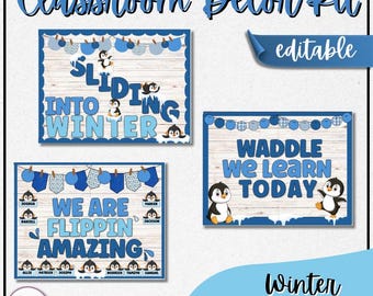 May include: A classroom decor kit with a winter theme. The kit includes three posters with blue and white designs, featuring penguins and phrases like "Sliding into Winter" and "We are Flippin' Amazing." The word "editable" is also displayed.