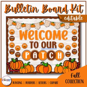 May include: A fall-themed bulletin board kit with the text "Bulletin Board Kit" and "Welcome to Our Patch." The design includes pumpkins, bunting, and the words "Fall Collection." The kit is editable and includes bunting, borders, letters, and clipart.