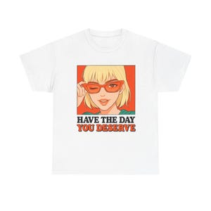 Retro Vibe Unisex Heavy Cotton Tee | Have the Day You Deserve Shirt, Casual Wear, Gift for Friends, Everyday Comfort, Vintage Style