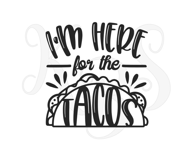Print Sublimation TRANSFER Mom Sublimation Transfer I/'m here for the Tacos Ready to Press Transfer Sublimation Designs