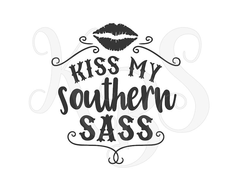 Kiss my Southern Sass Sublimation TRANSFER Sublimation Transfer Sub Transfer Ready to Press Transfer Sublimation Designs