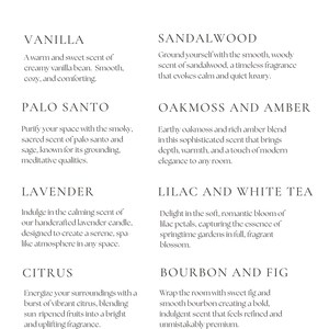 Vanilla, Sandalwood, Palo Santo, Oak moss and Amber, Lavender, Lilac and White Tea, and Bourbon and Fig