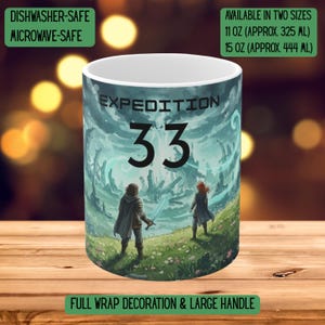 May include: White ceramic mug with a wraparound fantasy scene featuring two figures in a landscape with the text "EXPEDITION 33". The mug is available in two sizes: 11 oz (approx. 325 ml) and 15 oz (approx. 444 ml). Dishwasher and microwave safe.