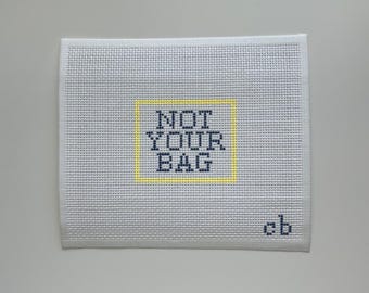 Needlepoint Bag Tag Canvas "Not Your Bag" Kitted Hand Painted 13 Mesh- 2 7/8" x 2 3/8" Finished Size