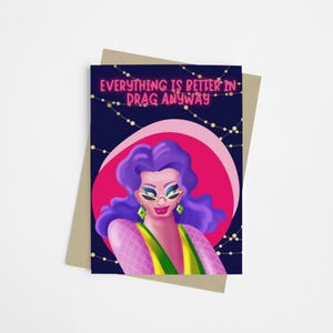 Carte de soutien Drag Queen - « Tout est meilleur en drag de toute façon » - Carte de performance et de fierté LGBTQ+ - Première carte pour les artistes drag