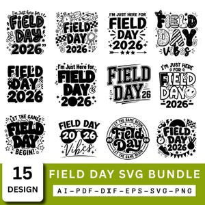 May include: A collection of 15 black and white Field Day SVG designs. Each design features text such as "Field Day 2026", "Field Day Vibes", and "Let the Games Begin!" The designs include stars, peace signs, and sports-related graphics.