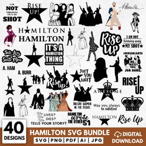 May include: A collection of 40 Hamilton-themed SVG designs, including silhouettes of characters, quotes, and stars. The designs feature phrases like "Rise Up," "My Shot," and "Hamilton." The bundle is available for digital download in SVG, PNG, PDF, AI, and JPG formats.