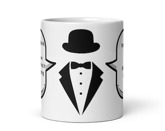 May include: White ceramic mug featuring a black tuxedo design with a bowler hat and bow tie. Speech bubbles on either side contain text. A fun and stylish mug for coffee or tea.