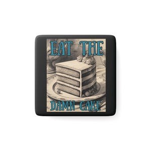 Eat the Damn Cake Square Porcelain Magnet with Vintage Vibes - Funny Kitchen Decor Gift - Retro Cake Slice Fridge Magnet