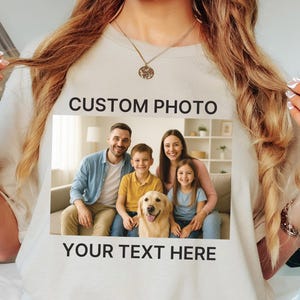 Custom Photo Shirt with Your Text, Personalized Picture T-Shirt, Perfect for Christmas, Custom Graphic Tee, Custom Logo Shirt, Photo Tee