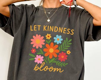 Camiseta "Let Kindness Bloom" de Comfort Colors®, camiseta de salud mental, camiseta retro con flores "Be Kind", camiseta estética para mujer, camiseta floral "Bondad"