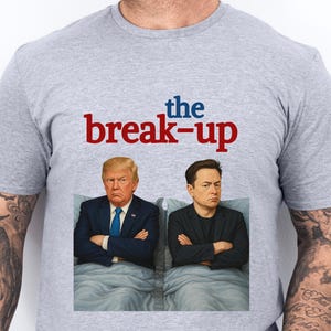 The Break-Up Movie parodie Trump vs Elon 2025 meme T-shirt, Trump Musk Fallout shirt, Trump vs Musk politiek meme-T-shirt, grappig politiek T-shirt