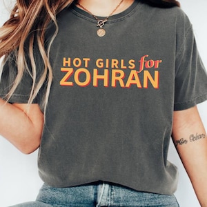 Comfort Colors® Hot Girls for Zohran Shirt, Zohran for NYC, Zohran Mamdani, Vote Zohran, Zohran for Mayor, Democratic Socialists of America