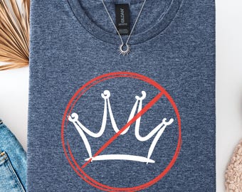 Kein Königen Shirt, Ablehnen Könige seit 1776 T-Shirt, Anti Trump T-Shirt, Freiheit Statement T-Shirt, Keine Könige Shirt, Vaterländisch 2026