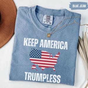 Comfort Colors® Keep America Trumpless Shirt, Anti-Trump Political T-Shirt, Resistance Tee, Anti MAGA, Protest Shirt, Pro Democracy Shirt