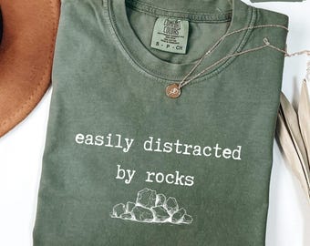 Easily Distracted By Rocks Shirt, Comfort Colors® Funny Rock Lover Shirt, Science Shirt, Geology Teacher Gift, Rock Collector Shirt