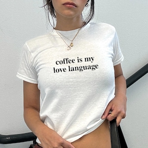 Coffee Is My Love Language Y2K Baby Tee: Retro Coffee Lover Shirt