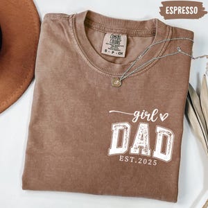 Comfort Colors® Girl Dad Est Year Shirt, Fathers Day Gifts from Daughter, Matching Dad & Daughter Shirt, Cute New Dad Gift, Dad of Girls Tee