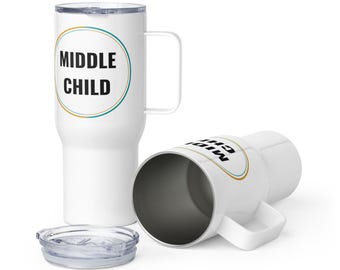 Middle Child Travel Mug – Funny Stainless Steel Gift