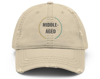 Middle-Aged Distressed Dad Hat– Funny Middle Aged Gift, Birthday or Retirement Present