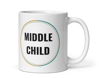 Funny Middle Child Mug – Novelty Gift, Ceramic Coffee Cup