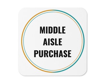 Middle Aisle Purchase Coaster – Funny Middle Aisle Gift, Birthday or Retirement Present