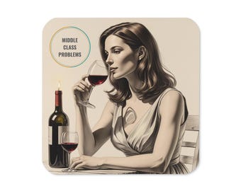 Middle Class Problems Coaster – Funny Birthday Gift