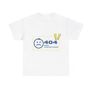 404 Haare nicht gefunden T-Shirt, lustiges T-Shirt, schweres Baumwoll T-Shirt, schrullige Freizeitkleidung, tolles Geschenk für nerdige Väter