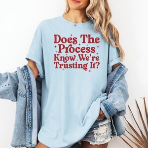 Does The Process Know We're Trusting It Tee, Comfort Colors, Funny Quote Shirt, Sarcastic Saying Tee, Relatable Humor Tee, Overthinking Tee image 3