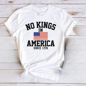 No Kings in America T Shirt, Anti-Trump Shirt, Protest Shirt, Democracy Tee, Protest, Gift for Anti-MAGA, Patriotic Tee, Liberal Shirt