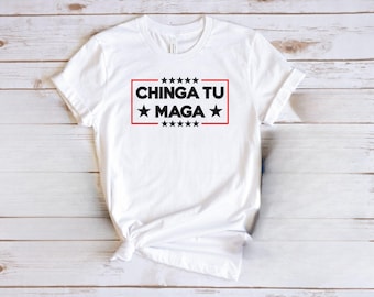 Chinga Tu MAGA Cotton T-Shirt, Patriotic Protest (Unisex S-XL)