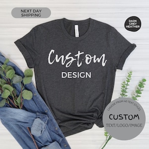 Personalized Shirt, Customizable T-Shirt, Custom Shirt for Women, Personalized T-Shirt, Custom Unisex Shirts for Men, Custom Logo T-Shirts