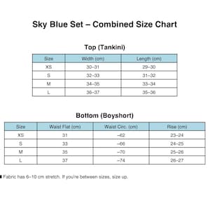 May include: A size chart for a sky blue set, including a tankini top and boyshort bottom. The chart provides measurements in centimeters for width, length, waist, and rise, with sizes ranging from XS to L. The text also mentions the fabric has a 6-10 cm stretch.