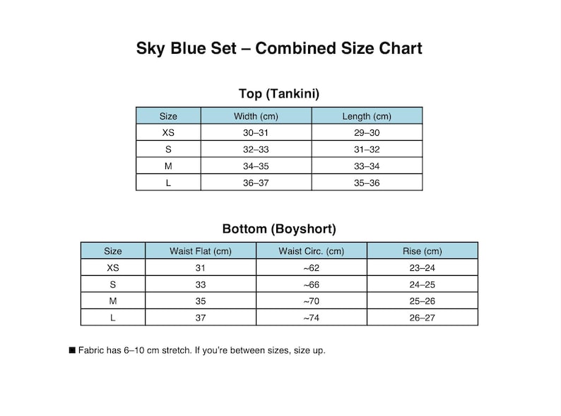 May include: A size chart for a sky blue set, including a tankini top and boyshort bottom. The chart provides measurements in centimeters for width, length, waist, and rise, with sizes ranging from XS to L. The text also mentions the fabric has a 6-10 cm stretch.