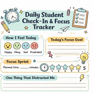 May include: A colorful student check-in and focus tracker with the text "Daily Student Check-In & Focus Tracker." It includes sections for mood, focus goals, and distractions, with illustrations of a clock, pencil, and lightbulb.