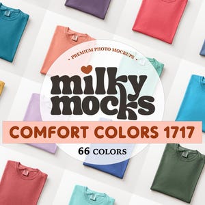 May include: A collection of folded t-shirts in various colors, including teal, coral, and mustard yellow, are arranged on a white surface. The image features the text "milky mocks" and "COMFORT COLORS 1717" with "66 COLORS" below.