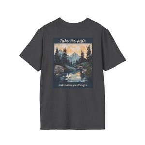 Take the Path Unisex Softstyle T-Shirt, Inspirational Outdoor Shirt, Nature Lover Gift, Adventure Tee, Motivational Apparel