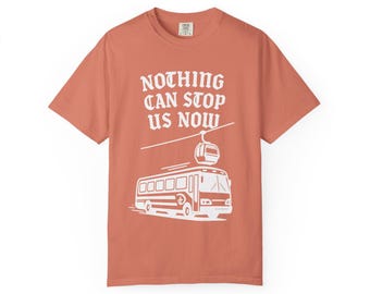 CANT STOP US Inverse - Nothing Can Stop Us Now Bus Skyliner Runaway Railway T-Shirt - Disney Parks Disneyland Trip Cotton Graphic Tee