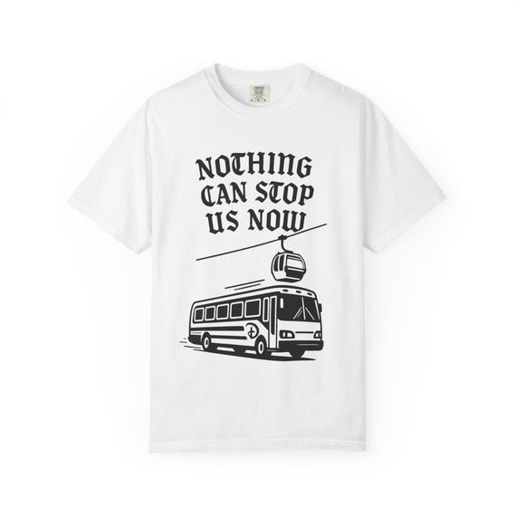 CANT STOP US - Nothing Can Stop Us Now Bus Skyliner Runaway Railway T-Shirt - Disney Parks, Disney World, Disneyland Trip Cotton Graphic Tee