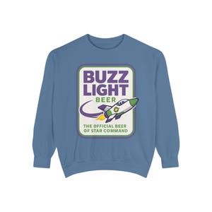BUZZ LIGHT BEER Sweatshirt - Buzz Lightyear Toy Story Bud Light - Disney Parks, Disney World, Disneyland Trip - Garment-Dyed Comfort Colors image 5