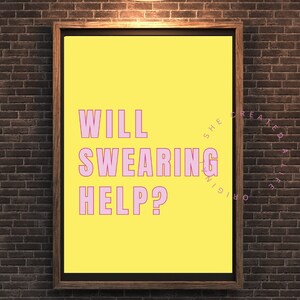 Will Swearing Help Humorous Print, Funny Poster, Swear Word, Colorful Typograhy Print, Eclectic Gift Idea, Funky Wall Art, Quirky Home Decor