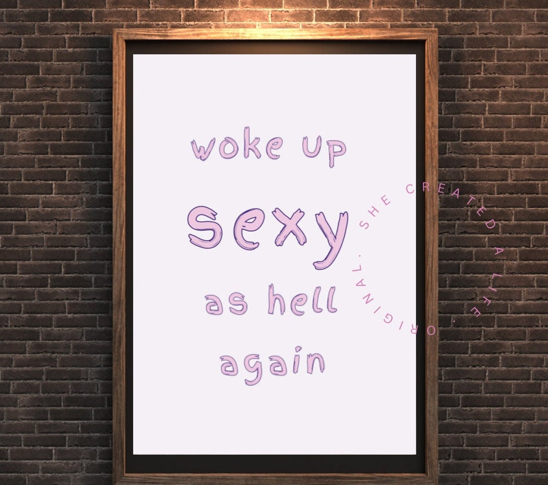 woke-up-sexy-as-hell-again-digital-print-poster-wall-art-pink