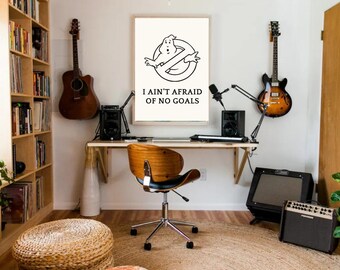 I Ain't Afraid of No Goals – grappige, motiverende, op Ghostbusters geïnspireerde muurkunst | Direct downloaden