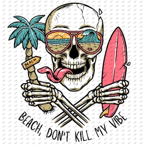 Beach Don&#39;t Kill My Vibe | PNG Design | Sublimation | Instant Download | Digital Download